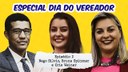 Especial dia do Vereador - Nego Silvio,  Bruna Spitzner e Cris Wainer