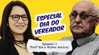 Especial dia do Vereador - Profª Bia e Wilson Anciuti