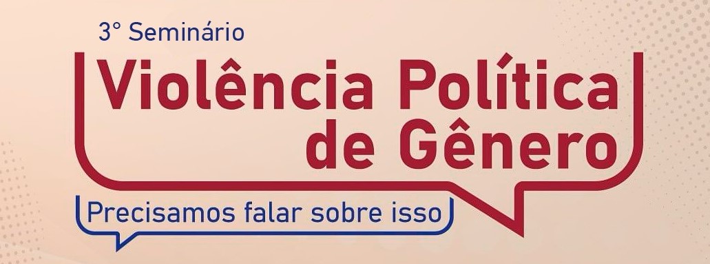 Guarapuava recebe o 3º Seminário Violência Política de Gênero: precisamos falar sobre isso